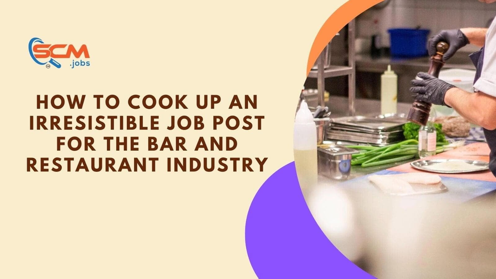 How to Cook Up an Irresistible Job Post for the Bar and Restaurant Industry